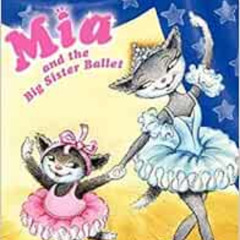 [Read] PDF 📔 Mia and the Big Sister Ballet (My First I Can Read) by Robin Farley,Olg