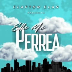 Ella me Perrea - Clapton Clan