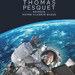 Thomas Pesquet raconte notre planète bleue PDF - tgv911IedC
