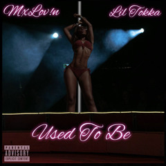 Used To Be (feat. Lil Tokka)