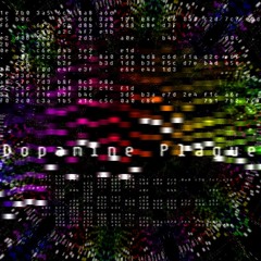 Dopamine Plague