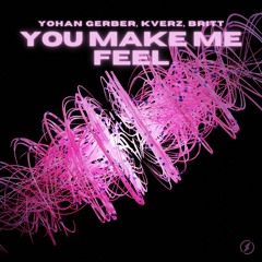 Yohan Gerber, Kverz, Britt - You Make Me Feel