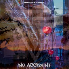 No Accident (produced by Khronos)