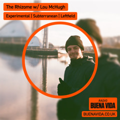 The Rhizome w/ Lou McHugh - Radio Buena Vida 17.10.25