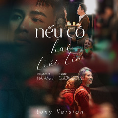 Nếu có hai trái tim | LUNY Version | Dương PM x Hà Anh | Remix