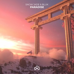 Snow Jade & BLUK - Paradise [OUT NOW]