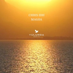 Chris IDH - Magoa [Yulunga Music]
