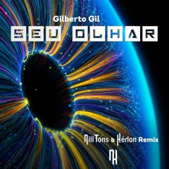 Gilberto Gil - Seu Olhar (Nill Tons & Hérlon Remix)