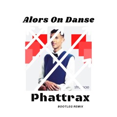 Alors On Danse (Phattrax Remix) - Free Download