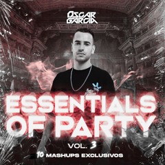 Essential of Party Vol.3 by Oscar Garcia (10 Mashups Exclusivos ) FREE