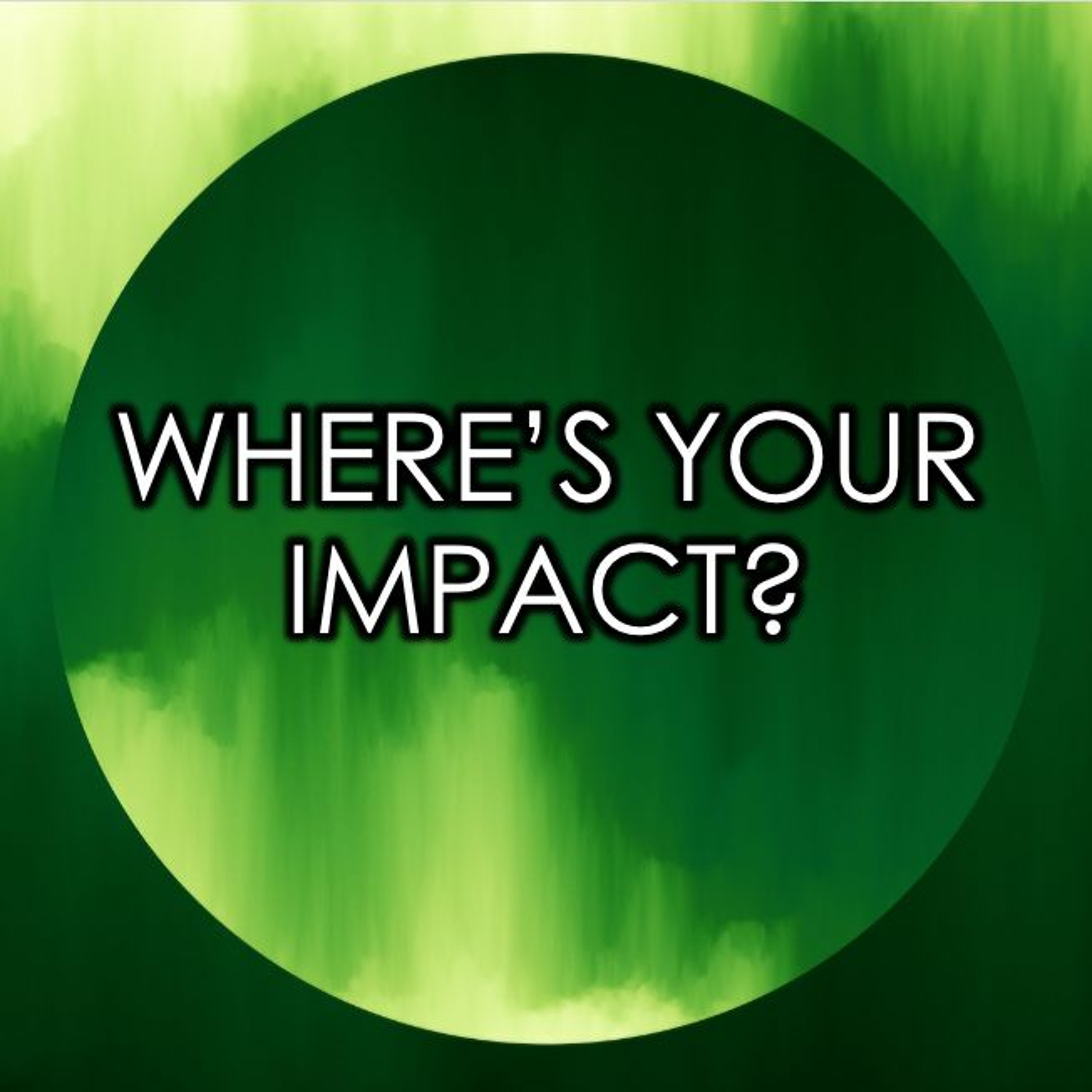 Where's Your Impact episode artwork