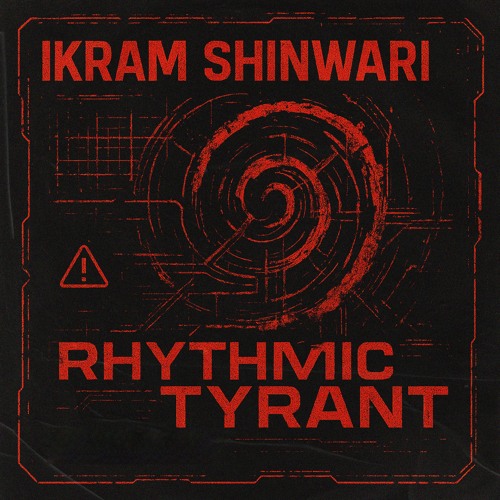 Ikram Shinwari - Rhythmic Tyrant [FREEDL]