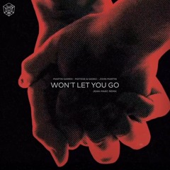 Martin Garrix - Won't Let You Go ft. John Martin (Jean-Marc Remix)