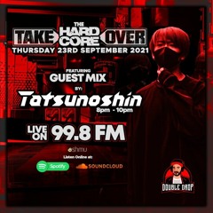 HardCoreTakeOver Ep.26 Ft Tatunoshin