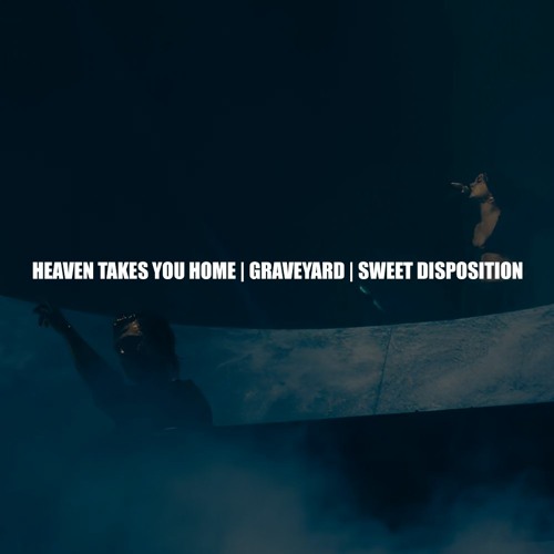 Heaven Takes You Home | Graveyard | Sweet Disposition (Swedish House Mafia Mashup)