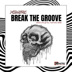 XCENTRiC - Break The Groove (Live Mix @Kill Your Idol Miami Beach 2024)