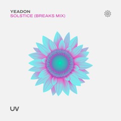 Yeadon - Solstice (Breaks Mix) [UV]