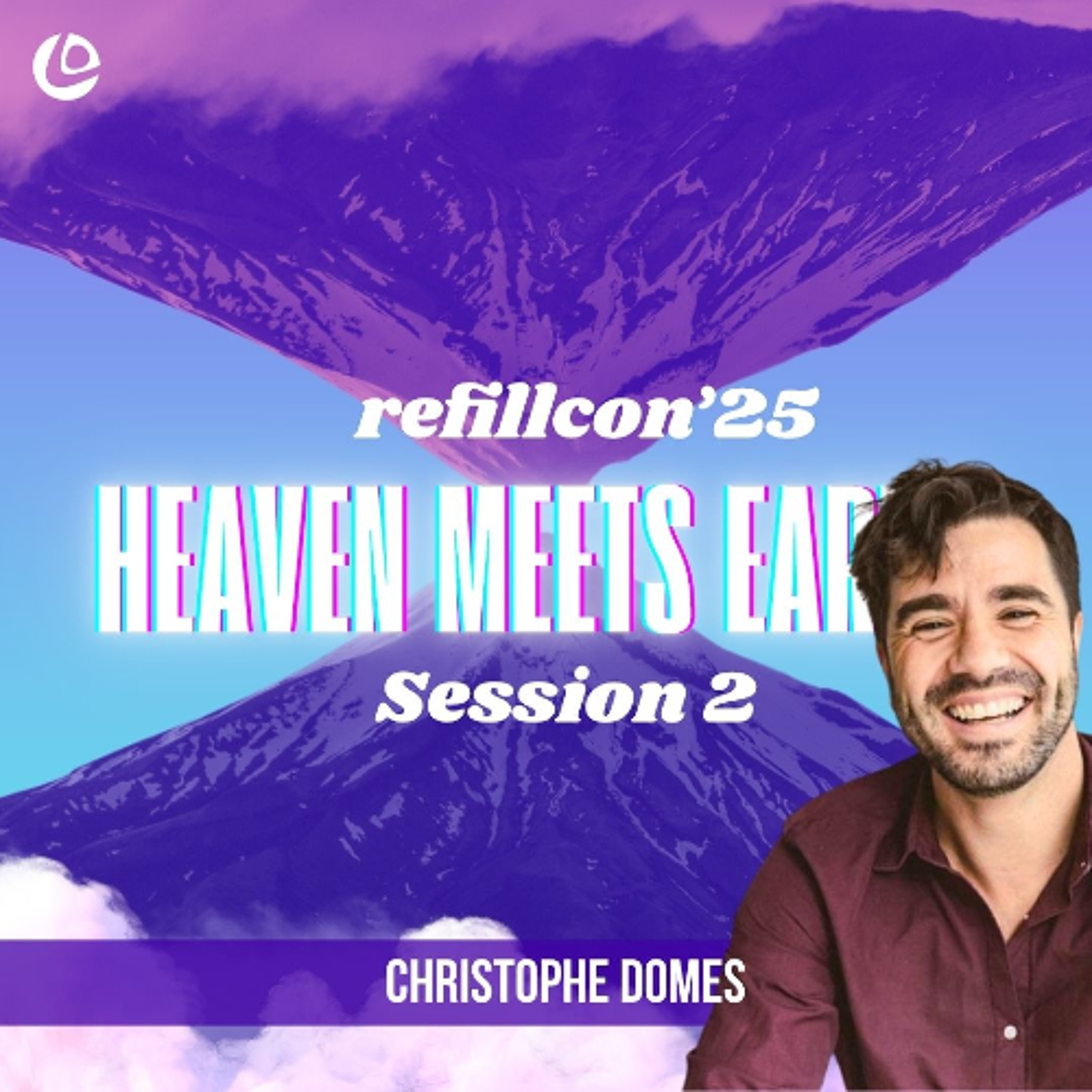REFILL CONFERENCE - SESSION 2 - HEAVEN MEETS EARTH | Pastor Christophe Domes episode artwork