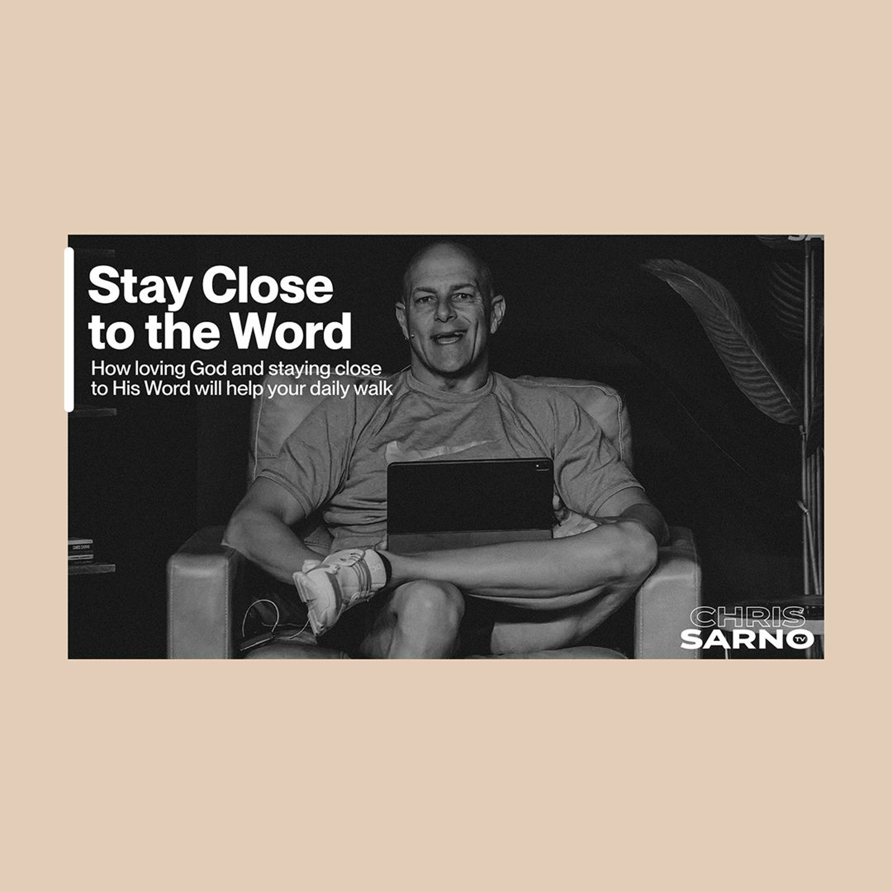 Stay close to the word | Chris Sarno TV episode artwork