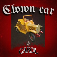CAROL - CLOWN CAR