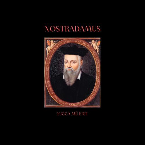 Yucca Mü - Nostradamus (edit)