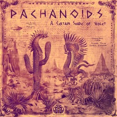 Pachanoids - A Certain Shade of Violet (E.P.) Out Now!