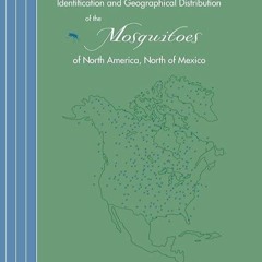 Epub✔ Identification and Geographical Distribution of the Mosquitoes of North