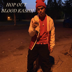 Hop Out - Blood Kashh