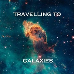 Travelling to Galaxies