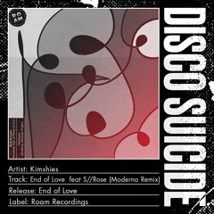 Kimshies - End of Love feat S//Rose (Moderna Remix) [Roam Recordings]