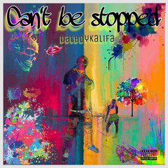 Can’t Be Stopped