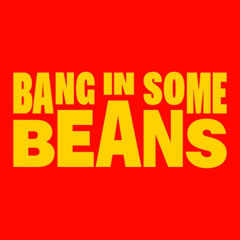 Bang in Some Beans theme