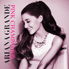Ariana Grande - Pink Champagne (officially )