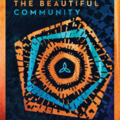 DOWNLOAD EPUB 📋 The Beautiful Community: Unity, Diversity, and the Church at Its Bes