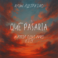 Qué Pasarìa (MATTłA ØLłVł Afro Edit) FILTERED FOR COPYRIGHT
