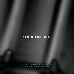 Reminiscencia Feat. Guillermo Ventura