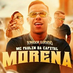 MC Paulin da Capital - Morena (Áudio Oficial) DJ GM