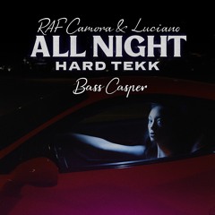 All Night - Raf Camora - Luciano - hardtekk Remix