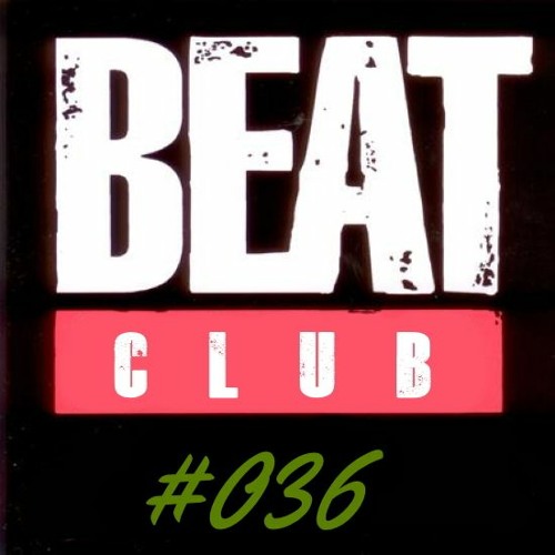 Beat Club Radio - Episode #036