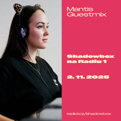 Mantis - Guestmix for Shadowbox @ Radio 1 - 02.11.2025