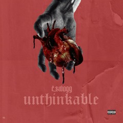 UNTHINKABLE By C.Swagg of Str8 Realist ft.Rellevent