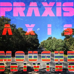 Moughe Driving a New 13 Track Album by Praxis Axis