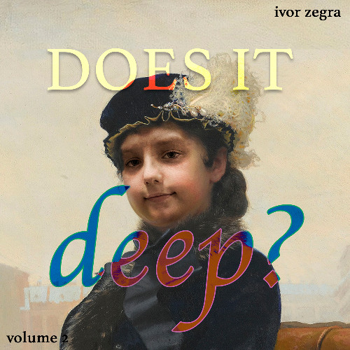 Ivor Zegra - Does it Deep? (Vol.2)