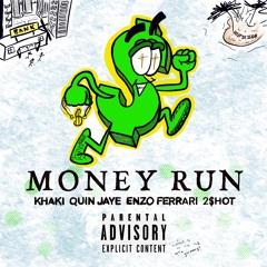 MONEY RUN (feat. Khaki, Quin Jaye & Enzo Ferrari)