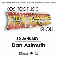KosMos Music's Phuture Beats Show - Dan Azimuth Guest Mix