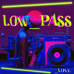 Low_Pass_LOVE (mix by DURUM) | TechHouse