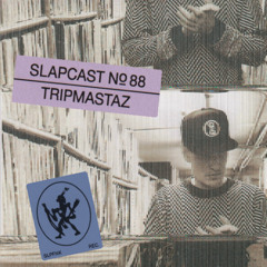 Tripmastaz - SLAPCAST088