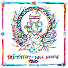 MurDa - Ball Licker (Tripsitters Remix)