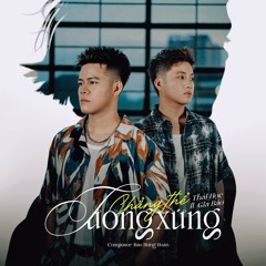 Chẳng Thể Tương Xứng (feat. Lê Gia Bảo)
