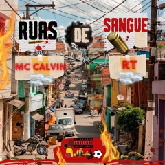 RUAS DE SANGUE - RT & MC CALVIN - ( PROD. DN DO DICK )